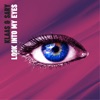 Look Into My Eyes (Extended Mix) - Single