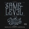 Same Level (feat. BadLuck, Durte & GrewSum) - Dubbs & Masetti lyrics
