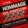 Hommage Den Robotern: A Tribute to Kraftwerk