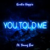 You Told Me (feat. Young Bro) - Single