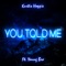 You Told Me (feat. Young Bro) - Kurtis Hoppie lyrics