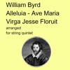 William Byrd - Alleluia Ave Maria Virga Jesse Floruit arranged for string quintet - Single