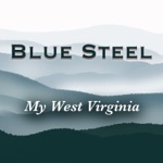 Blue Steel - My West Virginia