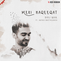 Divij Naik & Antara Bhattacharya - Meri Haqeeqat - Single artwork