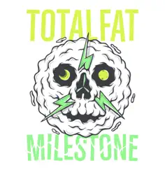 MILESTONE by TOTALFAT album reviews, ratings, credits