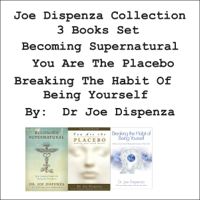 Dr. Joe Dispenza - Joe Dispenza Collection: 3 Books Set: Becoming Supernatural, You Are the Placebo, Breaking the Habit of Being Yourself (Unabridged) artwork