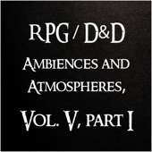 Rpg / D&d Ambiences and Atmospheres, Vol. 5, Pt. 1
