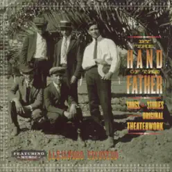 By the Hand of the Father (Songs & Stories from the Original Theaterwork) - Alejandro Escovedo