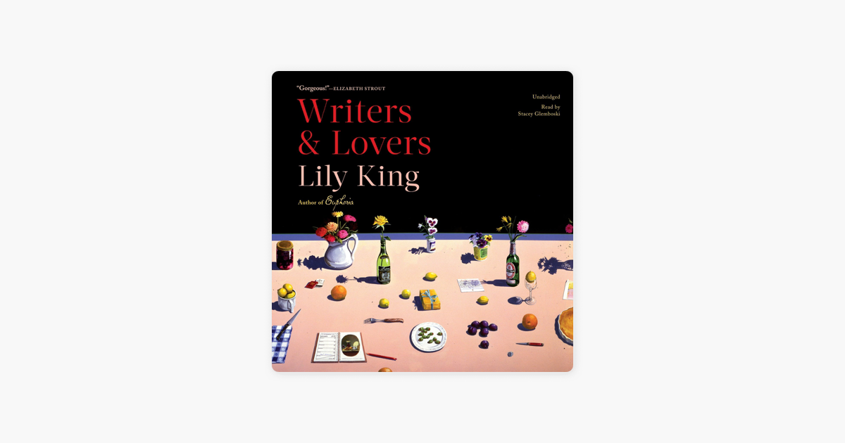 Writers & Lovers - Lily King Writers & Lovers - Lily King