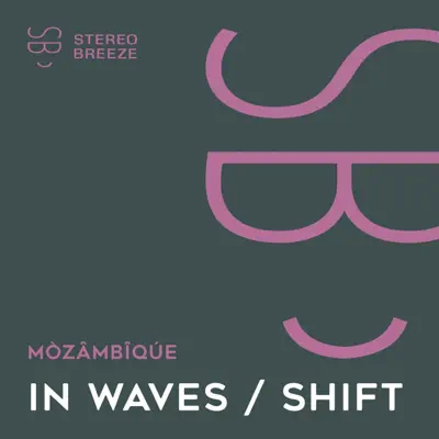 In Waves / Shift - Single - Mozambique