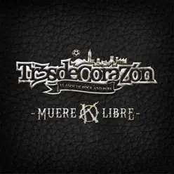 Muere Libre - Single - Tr3s de Corazón Muere Libre - Single - Tr3s de Corazón