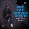 Put the Knifes Down (Reggae Mix) - My Boyz Beatz & Jbeatz0121 lyrics