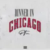 Dinner in Chicago - Single album lyrics, reviews, download