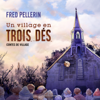 Fred Pellerin - Un village en trois dés artwork
