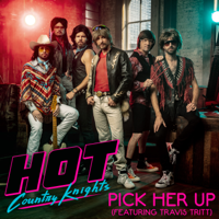 Hot Country Knights - Pick Her Up (feat. Travis Tritt) [Radio Edit] artwork