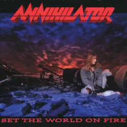 Set the World On Fire - Annihilator