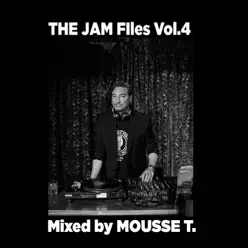 The Jam Files, Vol. 4 - Mousse T The Jam Files, Vol. 4 - Mousse T