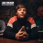 Louis Tomlinson - Don't Let It Break Your Heart