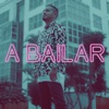 A Bailar - Single, 2019