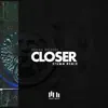 Stream & download Closer - Single