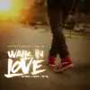 Stream & download Walk in Love (feat. K-Drama & Xay Hill) - Single