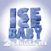 Ice Ice Baby - Single album lyrics, reviews, download