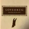 Lovedrug