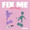 Fix Me (feat. Cuco) - Dillon Francis & Shakewell lyrics