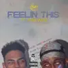 Feelin This (feat. Jigga Juice) - Single album lyrics, reviews, download