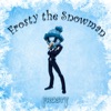 Frosty - Frosty the Snowman