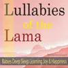 Lullabies of the Lama (Babies Deep Sleep Learning for Joy & Happiness) album lyrics, reviews, download