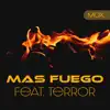 Mas Fuego (feat. Terror) - Single album lyrics, reviews, download