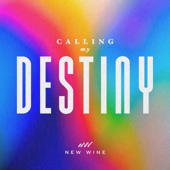 Calling My Destiny - New Wine