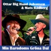 Ottar Big Hand Johansen & Mats Rådberg - Min Barndoms Gröna Dal