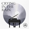 Crying In the Rain