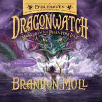 Brandon Mull - Master of the Phantom Isle: Dragonwatch, Book 3 (Unabridged) artwork