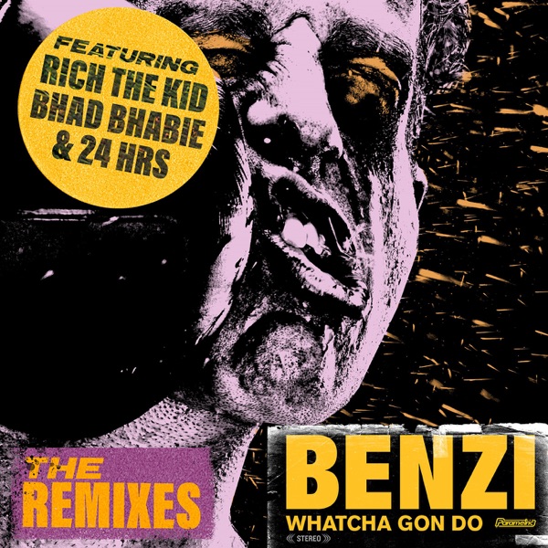 Whatcha Gon Do (feat. Bhad Bhabie, Rich The Kid & 24hrs) [The Remixes] - EP - Benzi