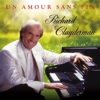 Un Amour Sans Fin - Richard Clayderman Un Amour Sans Fin - Richard Clayderman