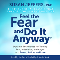 Susan Jeffers, Ph.D. - Feel The Fear And Do It Anyway artwork