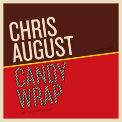 The Candy Wrap - Single by Chris August album reviews, ratings, credits
