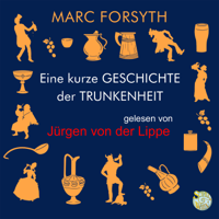 Mark Forsyth - Eine kurze Geschichte der Trunkenheit artwork