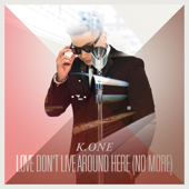 Love Don't Live Around Here (No More) - K.One
