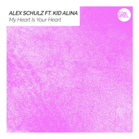 My Heart Is Your Heart (feat. Kid Alina)-Alex Schulz