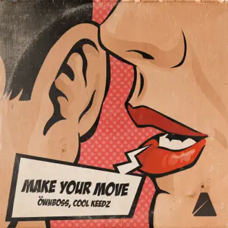 Make Your Move by Öwnboss & Cool Keedz song reviws