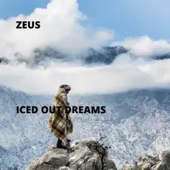 Iced Out Dreams - Single - Zeus Iced Out Dreams - Single - Zeus