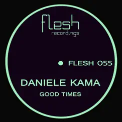 Good Times - Single by Daniele Kama album reviews, ratings, credits