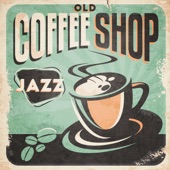Old Coffee Shop Jazz: Good Time for Relax, Friends, Good Morning Jazz, Dates, Funky Jazz Mix 2019 artwork