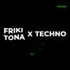 Frikitona X Techno - Single album lyrics, reviews, download
