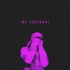 ME CONFUNDÍ - Single