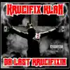 Da Last Krucifixin album lyrics, reviews, download